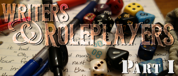 Writers & Roleplayers, Part 1